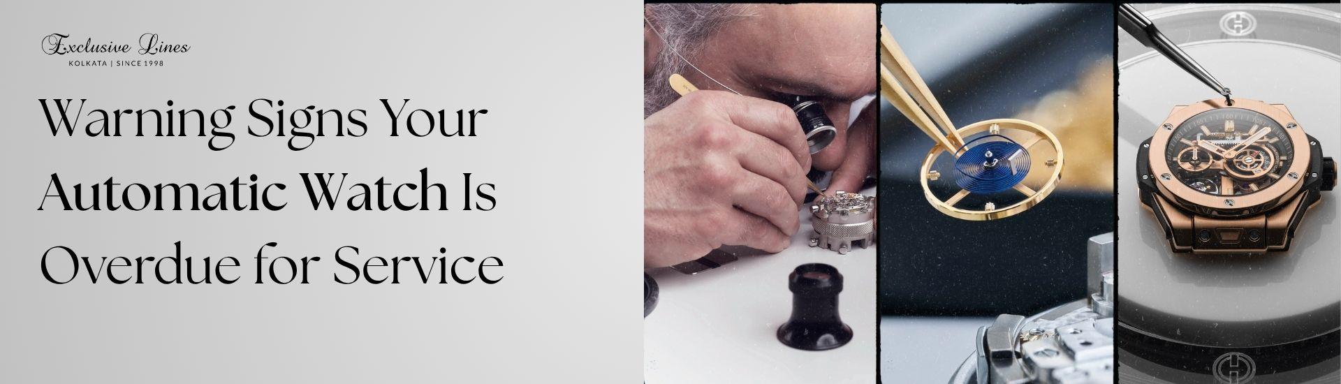 Warning Signs Your Automatic Watch Is Overdue for Service